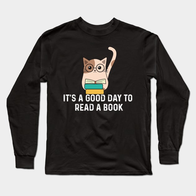 It's a Good day to read a book Long Sleeve T-Shirt by LaroyaloTees